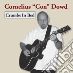 Cornelius Con Dowd - Crumbs In Bed