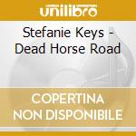 Stefanie Keys - Dead Horse Road