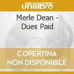Merle Dean - Dues Paid cd