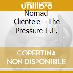 Nomad Clientele - The Pressure E.P. cd