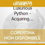 Luxurious Python - Acquiring Satellites cd