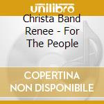 Christa Band Renee - For The People cd
