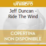 Jeff Duncan - Ride The Wind cd