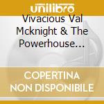 Vivacious Val Mcknight & The Powerhouse Band - Red Hot Lover cd