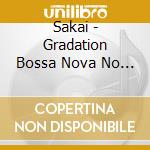 Sakai - Gradation Bossa Nova No Kaze cd