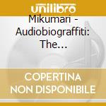 Mikumari - Audiobiograffiti: The Introduction cd
