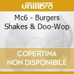 Mc6 - Burgers Shakes & Doo-Wop cd