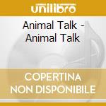 Animal Talk - Animal Talk cd