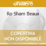 Ro Sham Beaux cd