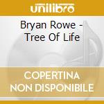 Bryan Rowe - Tree Of Life cd