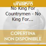 No King For Countrymen - No King For Countrymen cd