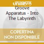 Groove Apparatus - Into The Labyrinth cd