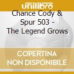 Chance Cody & Spur 503 - The Legend Grows cd
