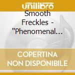 Smooth Freckles - ''Phenomenal Woman By Smooth Freckles'' cd