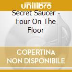 Secret Saucer - Four On The Floor cd