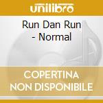 Run Dan Run - Normal cd musicale di Run Dan Run
