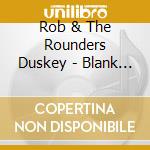 Rob & The Rounders Duskey - Blank Canvas To Man cd