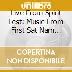 Live From Spirit Fest: Music From First Sat Nam Fest / Various cd