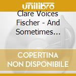 Clare Voices Fischer - And Sometimes Instruments cd