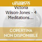 Victoria Wilson-Jones - 4 Meditations For Healing & Transformation cd