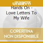 Hands On - Love Letters To My Wife cd