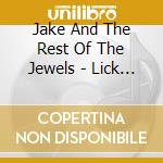 Jake And The Rest Of The Jewels - Lick And A Promise cd