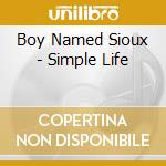 Boy Named Sioux - Simple Life cd