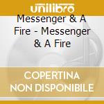 Messenger & A Fire - Messenger & A Fire cd