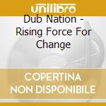Dub Nation - Rising Force For Change cd