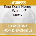 King Kush Money - Warrior'Z Muzik cd
