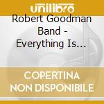 Robert Goodman Band - Everything Is Beautiful cd