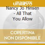 Nancy Jo Hinsen - All That You Allow cd