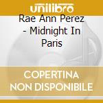 Rae Ann Perez - Midnight In Paris cd