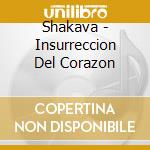 Shakava - Insurreccion Del Corazon cd