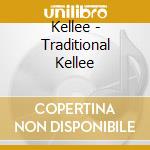 Kellee - Traditional Kellee cd