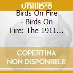 Birds On Fire - Birds On Fire: The 1911 Triangle Factory Tragedy cd