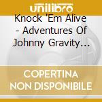 Knock 'Em Alive - Adventures Of Johnny Gravity Part 1: New York Disc