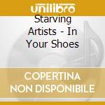 Starving Artists - In Your Shoes cd