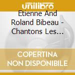 Etienne And Roland Bibeau - Chantons Les Classiques !