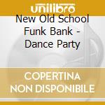 New Old School Funk Bank - Dance Party cd