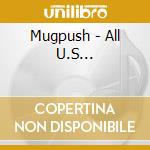 Mugpush - All U.S... cd