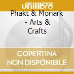 Phakt & Monark - Arts & Crafts cd