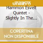 Hammon Esvelt Quintet - Slightly In The Tradition cd