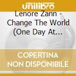 Lenore Zann - Change The World (One Day At A Time)