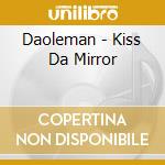 Daoleman - Kiss Da Mirror cd