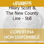 Hilary Scott & The New County Line - Still cd