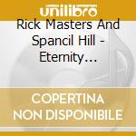 Rick Masters And Spancil Hill - Eternity Marches On cd