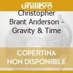 Christopher Brant Anderson - Gravity & Time cd