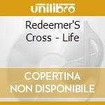 Redeemer'S Cross - Life cd