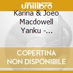 Karina & Joeo Macdowell Yanku - Oanarhythms Music For Oanamassage 1 cd musicale di Karina & Joeo Macdowell Yanku